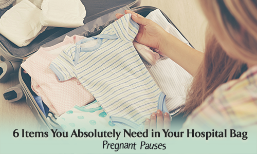 6 Items You Absolutely Need in Your Hospital Bag