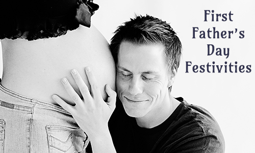 First Father’s Day Festivities